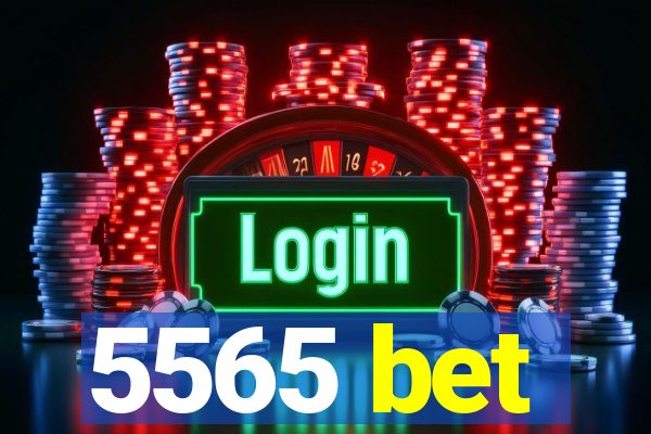 5565 bet